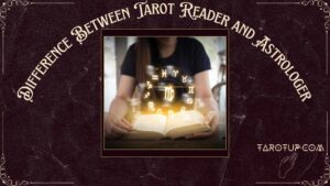 difference-between-tarot-reader-and-astrologer Featured Image